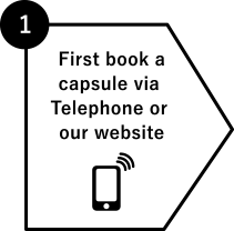 First book a capsule via Telephone or our website